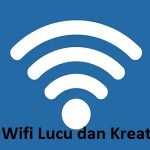 nama WiFi lucu dan kreatif