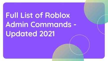 Full List of Roblox Admin Commands - Updated 2021