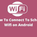 How To Connect To School Wifi on Android