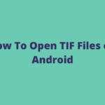 How To Open TIF Files on Android