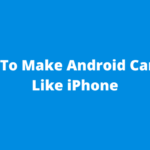 How To Make Android Camera Like iPhone