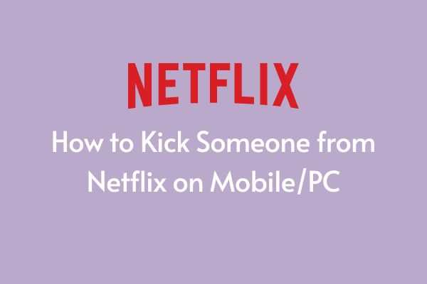 How to Kick Someone from Netflix on Mobile/PC