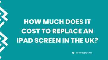 How Much Does It Cost To Replace An iPad Screen In The UK?