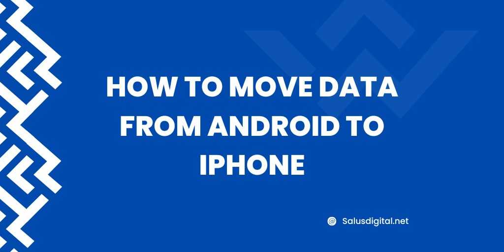 How To Move Data From Android To iPhone