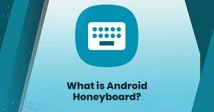 what is android honeyboard