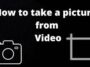 How To Take a Still From a Video Android
