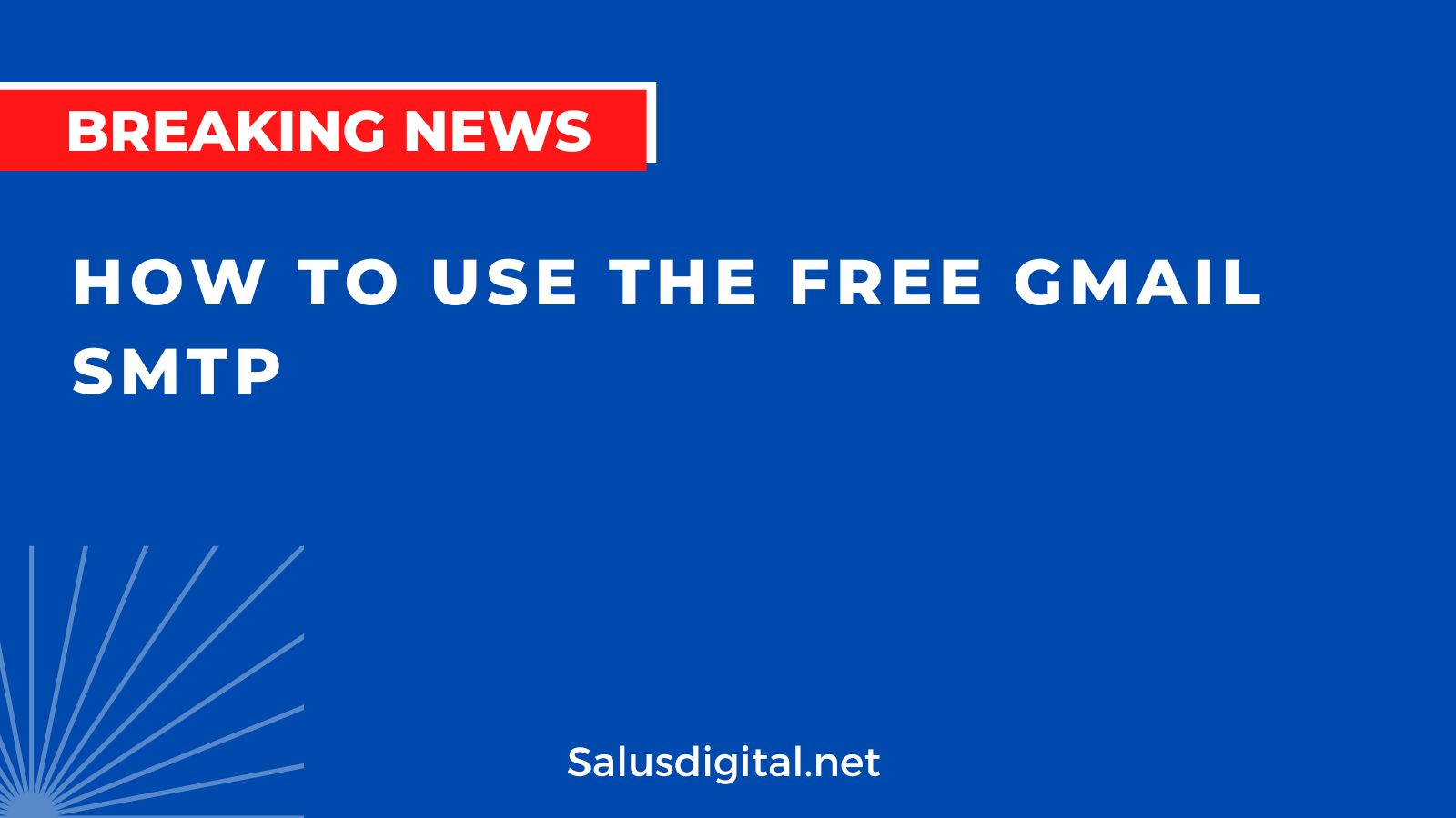 How to Use the Free Gmail SMTP