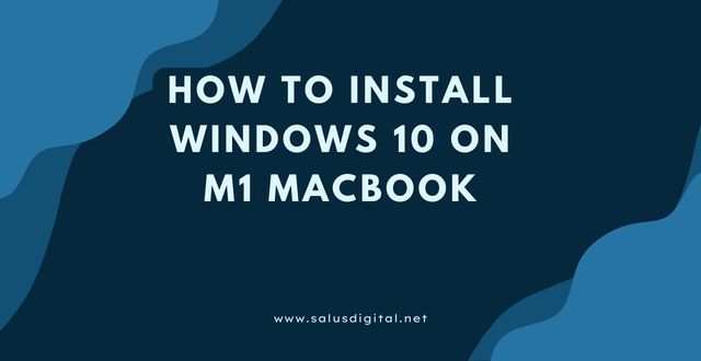 How to Install Windows 10 on M1 MacBook