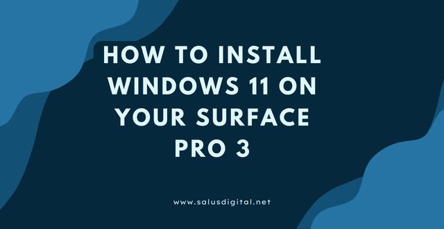 How to Install Windows 11 on Your Surface Pro 3