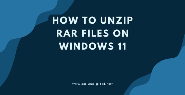 How To Unzip RAR Files on Windows 11