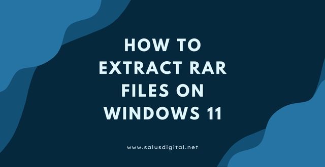 How to Extract RAR Files on Windows 11