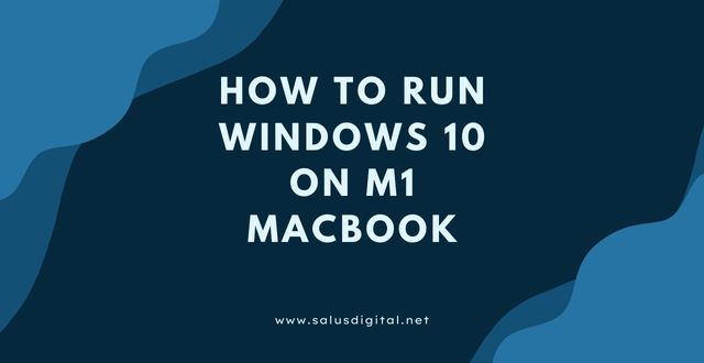 How to Run Windows 10 on M1 MacBook