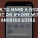 How to Name a Group Text on iPhone with Android Users