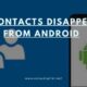 All Contacts Disappeared from Android