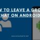 How to Leave a Group Chat on Android