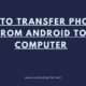 How to Transfer Photos from Android to Computer