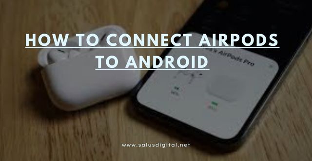 How to Connect AirPods to Android