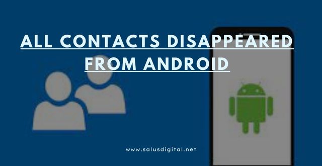 All Contacts Disappeared from Android