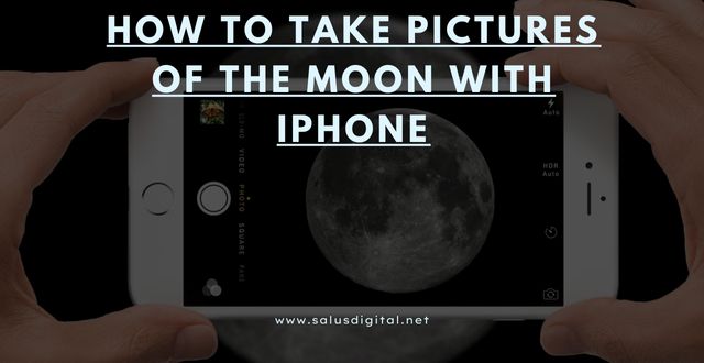 How To Take Pictures of the Moon With iPhone