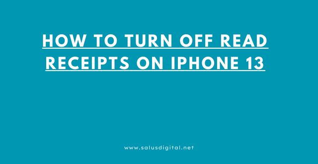 How to Turn Off Read Receipts on iPhone 13
