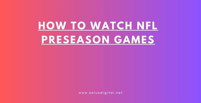 How to Watch NFL Preseason Games