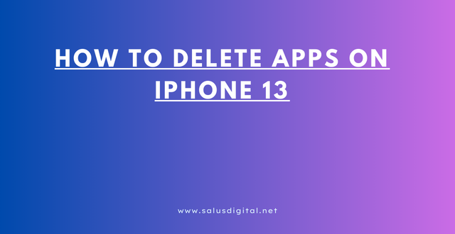 How To Delete Apps on iPhone 13