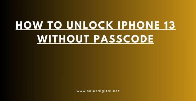 How To Unlock iPhone 13 Without Passcode